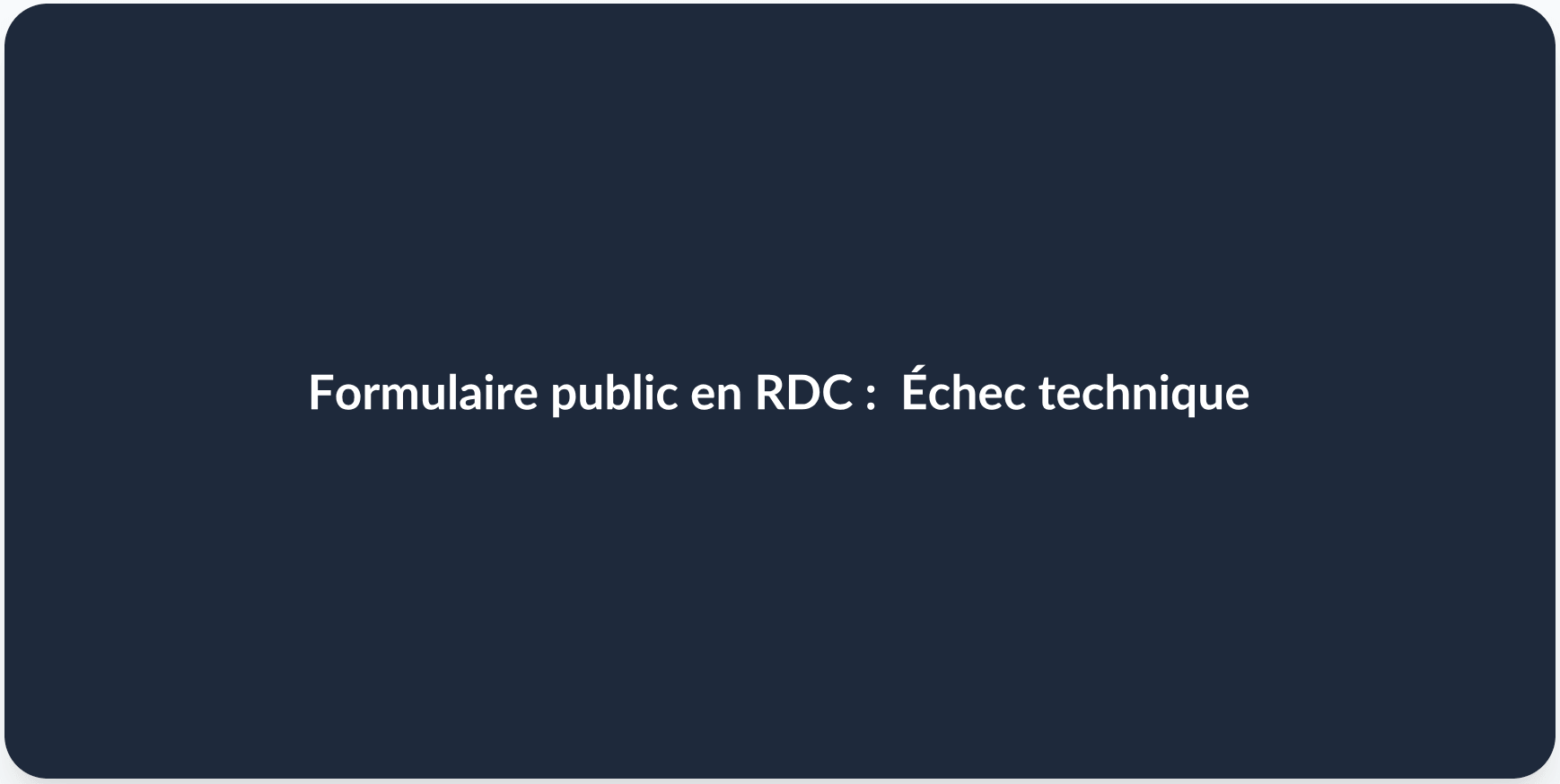 Formulaire public en RDC - Problèmes techniques